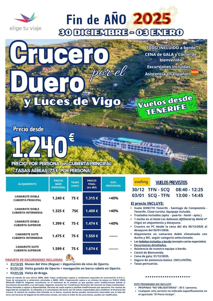 Salida Especial CRUCERO POR EL DUERO Y LUCES DE VIGO, FIN DE AÑO 2025, en vuelo directo desde Tenerife Norte, del 30 de diciembre a 3 de enero: con pensión completa, bebidas incluidas indicadas, paquete de excursiones, traslados (apto. - puerto - hotel - apto.), 1 noche de hotel 4* en Vigo, alojamiento en camarote doble (climatizado con ducha y WC, según categoría seleccionada), asistencia de nuestro equipo a bordo, cóctel de bienvenida, cena de gala (31/12/2025), tasas portuarias y seguro de viaje básico, para Agencias de Viajes con Elige Tu Viaje.
